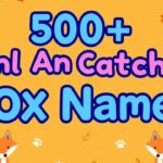 500+ Cool And Catchy Fox Names