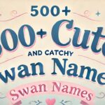 500+ Cute And Catchy Swan Names